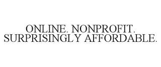 ONLINE. NONPROFIT. SURPRISINGLY AFFORDABLE. trademark