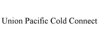 UNION PACIFIC COLD CONNECT trademark