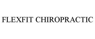 FLEXFIT CHIROPRACTIC trademark