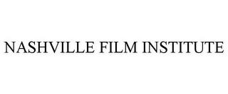 NASHVILLE FILM INSTITUTE trademark