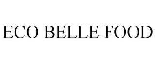 ECO BELLE FOOD trademark