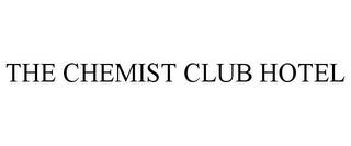 THE CHEMIST CLUB HOTEL trademark