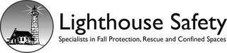 LIGHTHOUSE SAFETY SPECIALISTS IN FALL PROTECTION, RESCUE AND CONFINED SPACES trademark