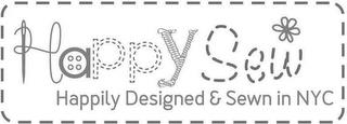 HAPPY SEW HAPPILY DESIGNED & SEWN IN NYC trademark