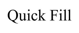 QUICK FILL trademark