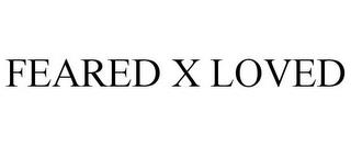 FEARED X LOVED trademark