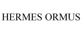 HERMES ORMUS trademark