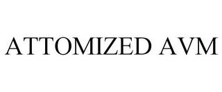 ATTOMIZED AVM trademark