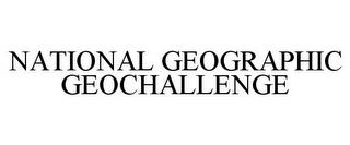 NATIONAL GEOGRAPHIC GEOCHALLENGE trademark