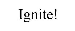 IGNITE! trademark