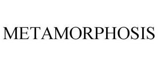 METAMORPHOSIS trademark