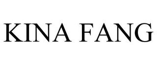 KINA FANG trademark