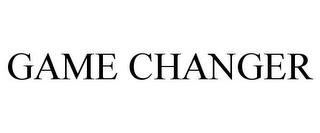 GAME CHANGER trademark