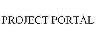 PROJECT PORTAL trademark