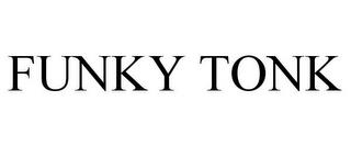 FUNKY TONK trademark