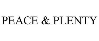 PEACE & PLENTY trademark