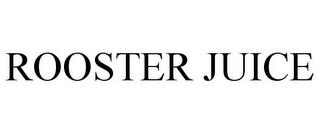 ROOSTER JUICE trademark