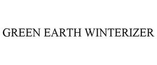 GREEN EARTH WINTERIZER trademark