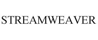 STREAMWEAVER trademark