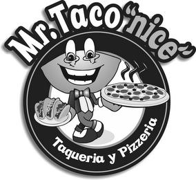 MR. TACO "NICE" TAQUERIA Y PIZZERIA trademark