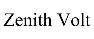 ZENITH VOLT trademark