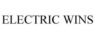 ELECTRIC WINS trademark