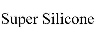 SUPER SILICONE trademark