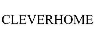 CLEVERHOME trademark