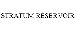 STRATUM RESERVOIR trademark