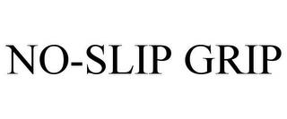 NO-SLIP GRIP trademark