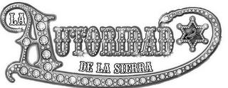 LA AUTORIDAD DE LA SIERRA trademark