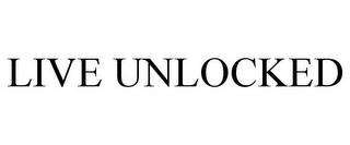 LIVE UNLOCKED trademark