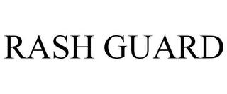 RASH GUARD trademark