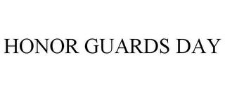 HONOR GUARDS DAY trademark