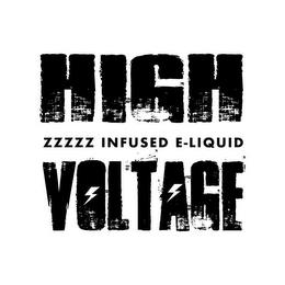 HIGH VOLTAGE ZZZZZ INFUSED E-LIQUID trademark