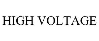 HIGH VOLTAGE trademark