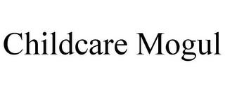 CHILDCARE MOGUL trademark