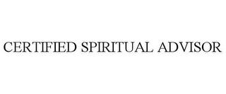 CERTIFIED SPIRITUAL ADVISOR trademark