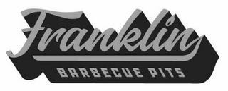 FRANKLIN BARBECUE PITS trademark