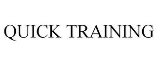 QUICK TRAINING trademark