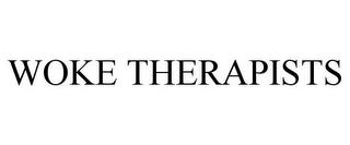 WOKE THERAPISTS trademark