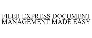 FILER EXPRESS DOCUMENT MANAGEMENT MADE EASY trademark