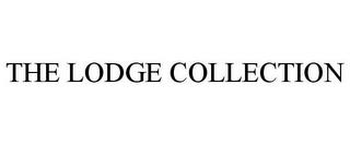 THE LODGE COLLECTION trademark