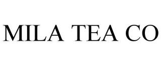 MILA TEA CO trademark