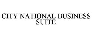 CITY NATIONAL BUSINESS SUITE trademark