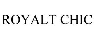 ROYALT CHIC trademark