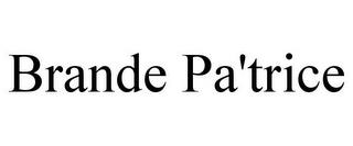 BRANDE PA'TRICE trademark