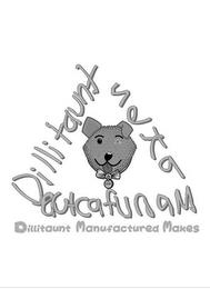 DILLITAUNT MANUFACTURED MAKES DILLITAUNT MANUFACTURED MAKES DMM trademark