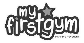 MY FIRSTGYM INSPIRING MOVEMENT trademark