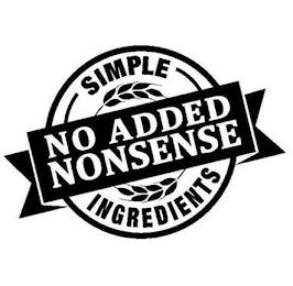 NO ADDED NONSENSE SIMPLE INGREDIENTS trademark